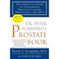 Dr. Peter Scardino's Prostate Book: The Complete Guide to Overcoming Prostate Cancer, Prostatitis, and BPH - Paperback
