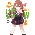 My Friend's Little Sister Has It in for Me! Volume 8 (Light Novel): Volume 8 - Paperback