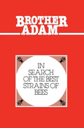 Brother Adam- In Search of the Best Strains of Bees - Hardcover