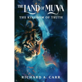 The Land of Muya: The Kingdom of Truth - Paperback
