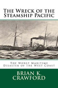 The Wreck of the Steamship Pacific: The Worst Maritime Disaster of the West Coast - Paperback