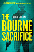 Robert Ludlum's the Bourne Sacrifice - Library Binding