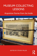 Museum Collecting Lessons: Acquisition Stories from the Inside - Paperback