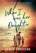 When I Was Her Daughter - Hardcover