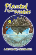 Planted by the Waters - Paperback