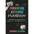 The Financial Activist Playbook: 8 Strategies for Everyday People to Reclaim Wealth and Collective Well-Being - Paperback