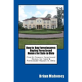How to Buy Foreclosures: Buying Foreclosed Homes for Sale in Ohio: Find & Finance Foreclosed Homes for Sale & Foreclosed Houses in Ohio - Paperback