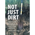 Not Just Dirt: Revitalizing Soils With Regenerative Agriculture Principles - Paperback