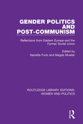 Gender Politics and Post-Communism: Reflections from Eastern Europe and the Former Soviet Union - Paperback