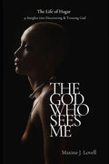 The God Who Sees Me: The Life of Hagar - 31 Insights Into Discovering & Trusting God - Paperback
