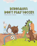 Dinosaurs Don't Play Soccer - Paperback