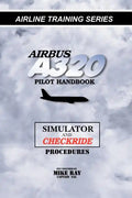 Airbus A320 pilot handbook: Simulator and checkride techniques - Paperback