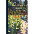 Practical Floriculture - Hardcover