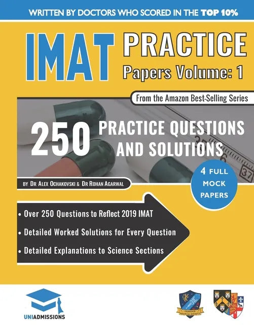 IMAT Practice Papers Volume One: 4 Full Papers with Fully Worked Solutions for the International Medical Admissions Test, 2019 Edition - Paperback