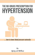 No-Drugs Prescription for Hypertension: ... how to lower blood pressure naturally - Paperback