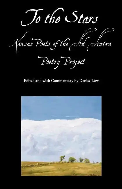 To the Stars: Kansas Poets of the Ad Astra Poetry Project - Paperback