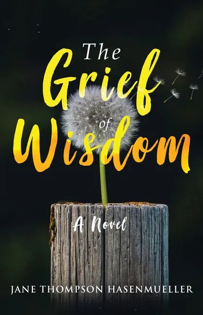 The Grief of Wisdom - Paperback
