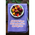 AIP Made Easy: 102 Recipes for a Healing Diet - Paperback