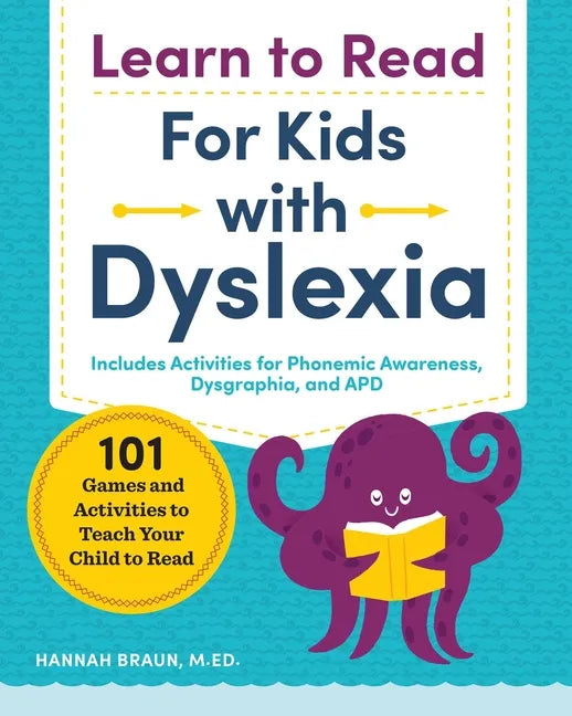 Learn to Read for Kids with Dyslexia: 101 Games and Activities to Teach Your Child to Read - Paperback