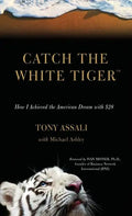 Catch the White Tiger: How I Achieved the American Dream with $28 - Hardcover