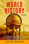 World History: Ancient History, United States History, European, Native American, Russian, Chinese, Asian, African, Indian and Australian History, War - Paperback