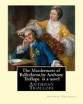 The Macdermots of Ballycloran, by Anthony Trollope is a novel - Paperback
