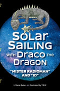 Solar Sailing with Draco the Dragon: "Mister Radioman" and "Id" - Paperback