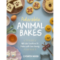 Adorable Animal Bakes: 60 Cute Creations to Make with Your Family - Paperback