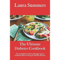 The Ultimate Diabetes Cookbook: The Complete Guide to Manage Type 2 Diabetes With Amazing & Healthy Recipes - Paperback