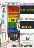 A hundred ways to tell whether or not your man is a queer suspect: This book brings awareness to women in relationships that could be potentially susp - Paperback