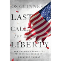 Last Call for Liberty: How America's Genius for Freedom Has Become Its Greatest Threat - Paperback