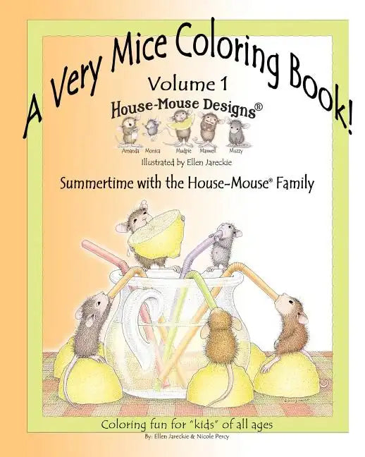 A Very Mice Coloring Book - Volume 1: Summertime Fun with the House-Mouse(R) Family by artist Ellen Jareckie - Paperback