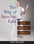 The Way of Sanchin Kata: The Application of Power - Paperback