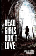 Dead Girls Don't Love - Paperback