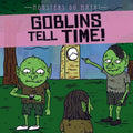 Goblins Tell Time! - Library Binding