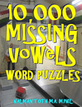 10,000 Missing Vowels Word Puzzles: Energize Your Brain While Having Fun - Paperback