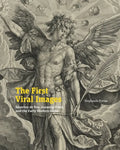 The First Viral Images: Maerten de Vos, Antwerp Print, and the Early Modern Globe - Hardcover