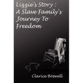 Lizzie's Story: a Slave Family's Journey to Freedom - Paperback