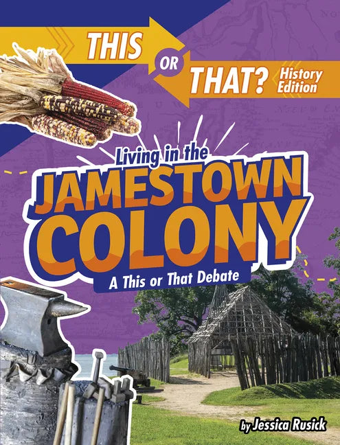 Living in the Jamestown Colony: A This or That Debate - Hardcover