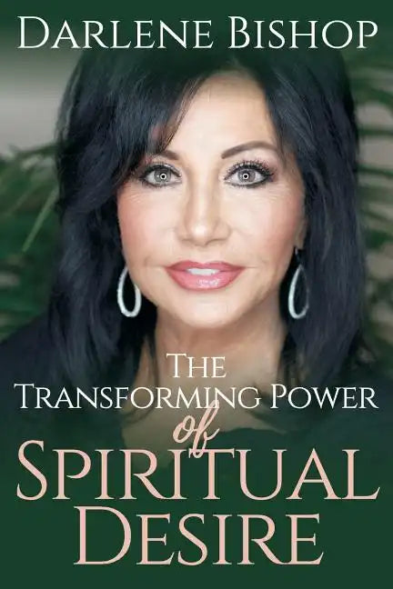 The Transforming Power of Spiritual Desire - Paperback
