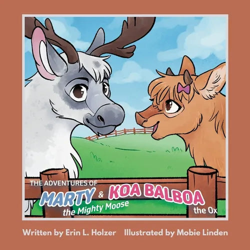 The Adventures of Marty the Mighty Moose & Koa Balboa the Ox - Paperback