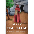 Mary Magdalene - A Woman With a Mission - Paperback
