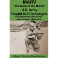 Marv - "The Rock of the Marne" U.S. Army Fought in 9 Campaigns from Northern Africa into Saarbrucken, Germany - Paperback