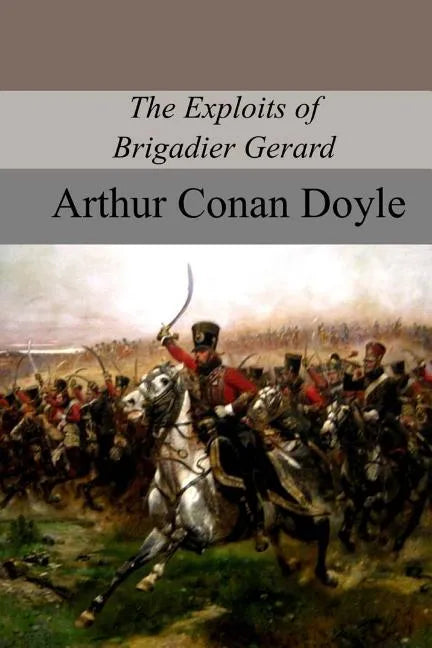 The Exploits of Brigadier Gerard - Paperback