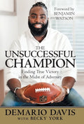 The Unsuccessful Champion: Finding True Victory in the Midst of Adversity - Hardcover