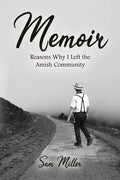 Memoir: Reasons Why I Left the Amish Community - Paperback