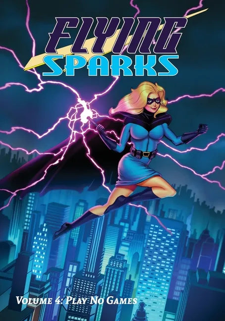 Flying Sparks Volume 4: Play No Games - Paperback