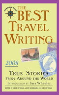 The Best Travel Writing: True Stories from Around the World - Paperback