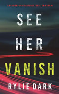 See Her Vanish (A Mia North FBI Suspense Thriller-Book Four) - Hardcover