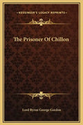 The Prisoner of Chillon - Hardcover
